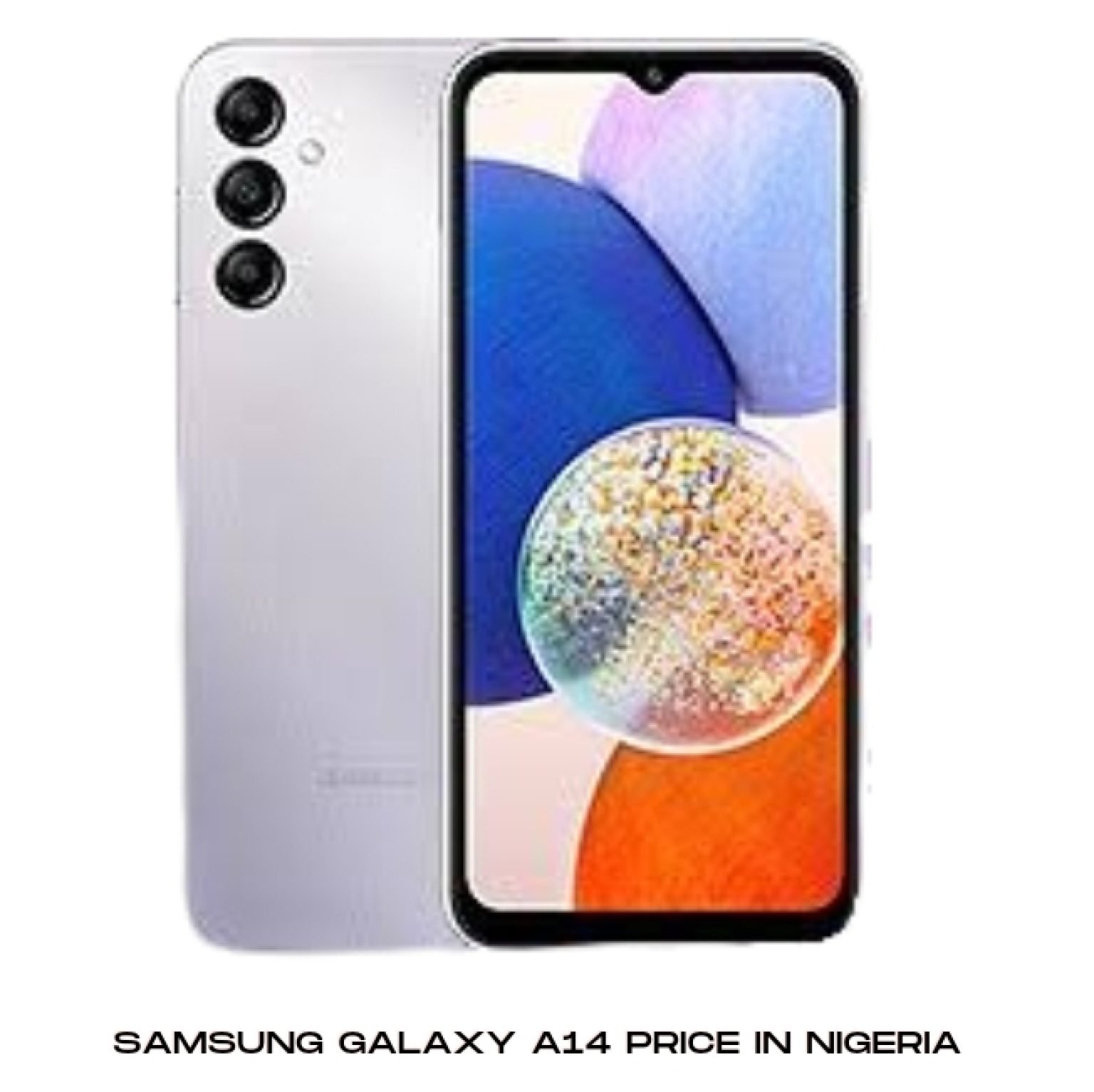 Samsung Galaxy A14 Price In Nigeria 2024 & Specs Nans.ng